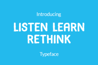 Listen Learn Rethink: A Thoughtful Display Font for Digital Design